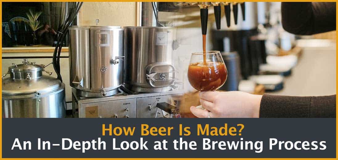 How Beer Is Made The 5 Steps Within the Brewing Process